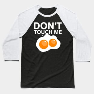 Don't touch my... Baseball T-Shirt